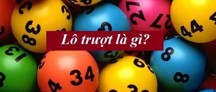 lô trượt là gì? lô trượt ăn bao nhiêu? cách đánh lô trượt